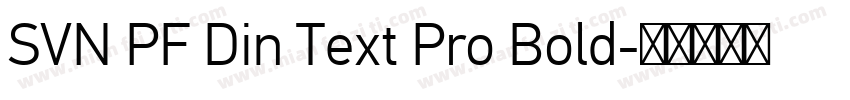 SVN PF Din Text Pro Bold字体转换